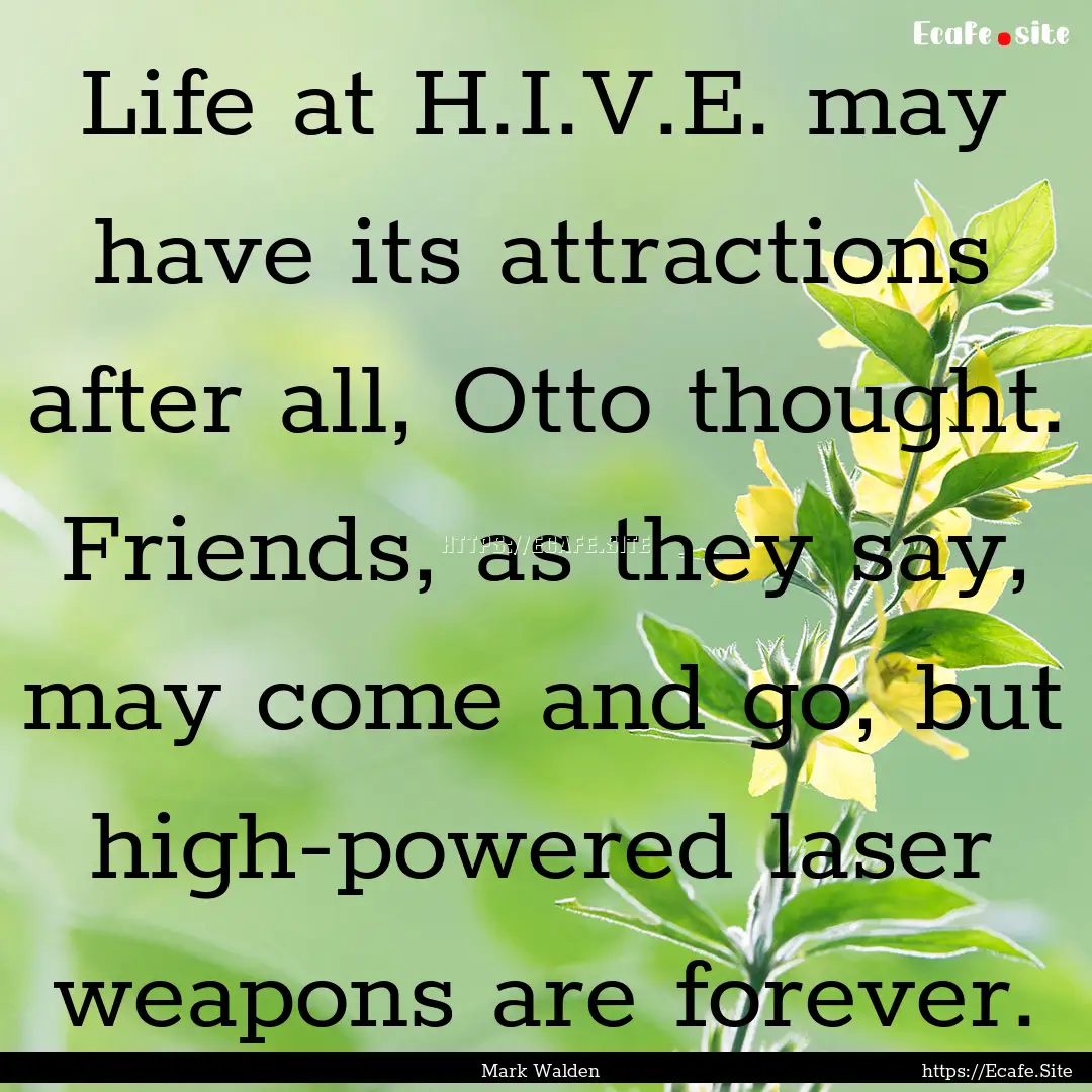 Life at H.I.V.E. may have its attractions.... : Quote by Mark Walden