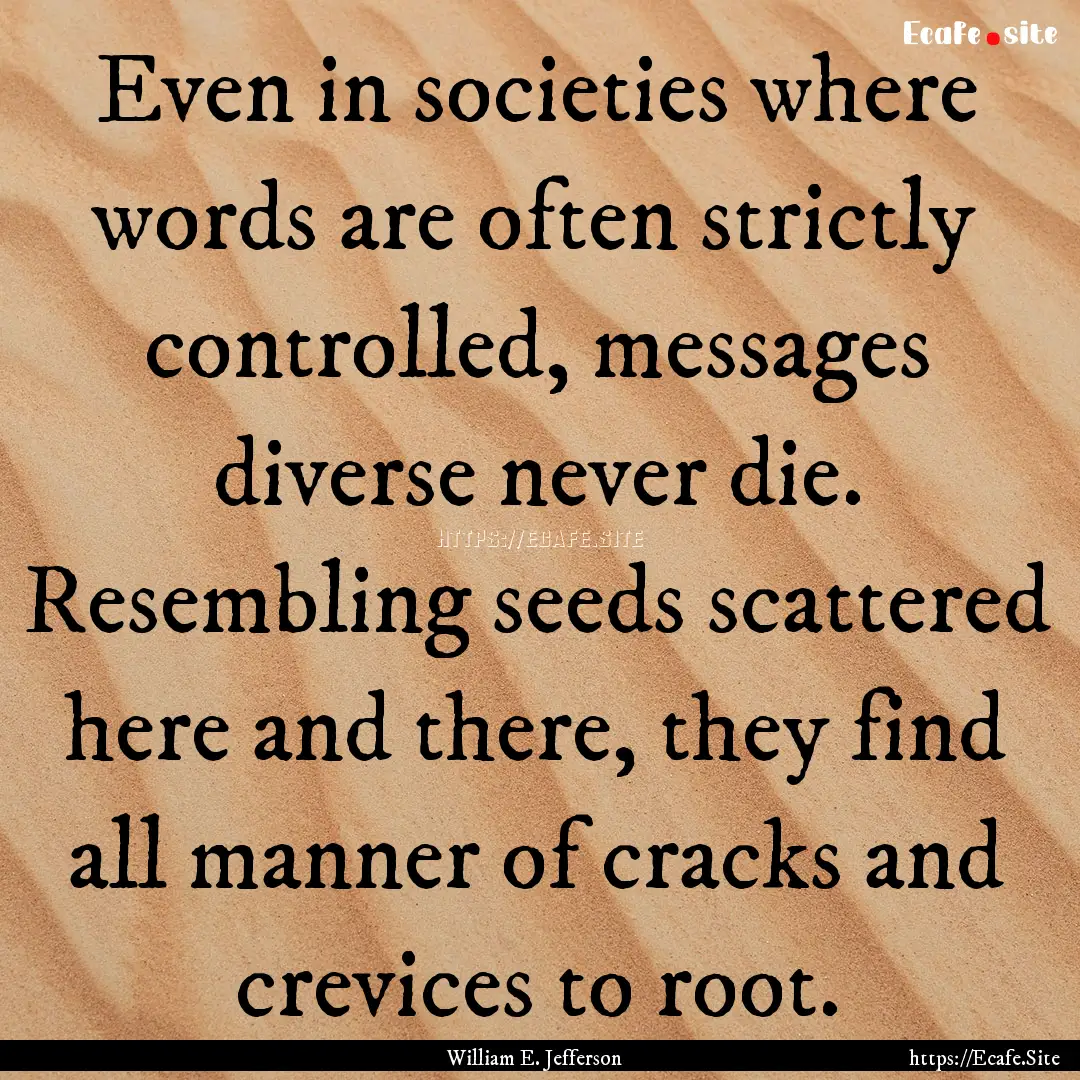 Even in societies where words are often strictly.... : Quote by William E. Jefferson