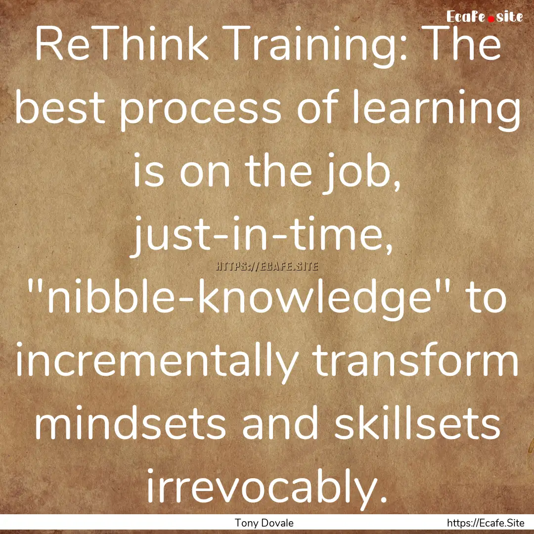 ReThink Training: The best process of learning.... : Quote by Tony Dovale