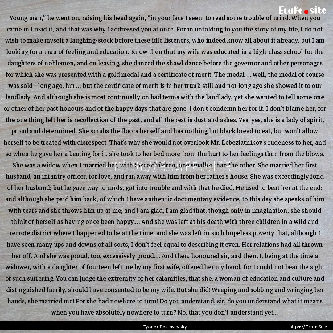Young man,” he went on, raising his head.... : Quote by Fyodor Dostoyevsky