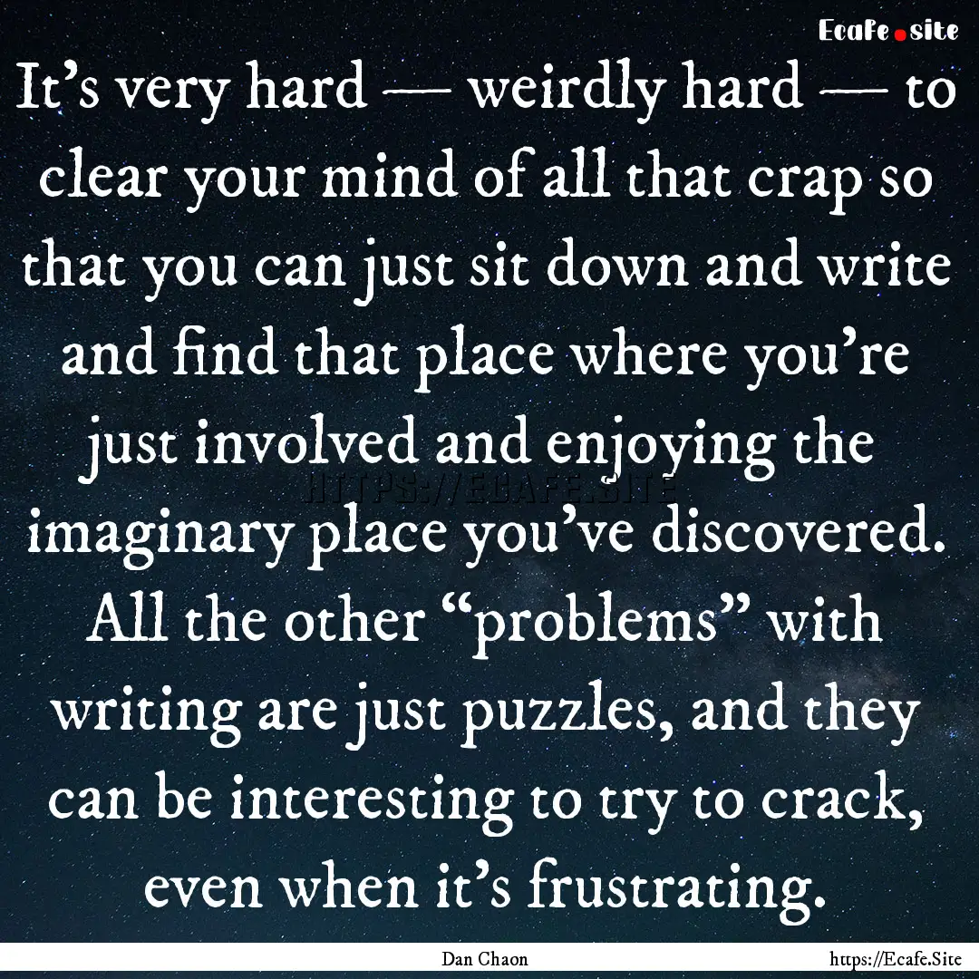 It’s very hard — weirdly hard — to.... : Quote by Dan Chaon