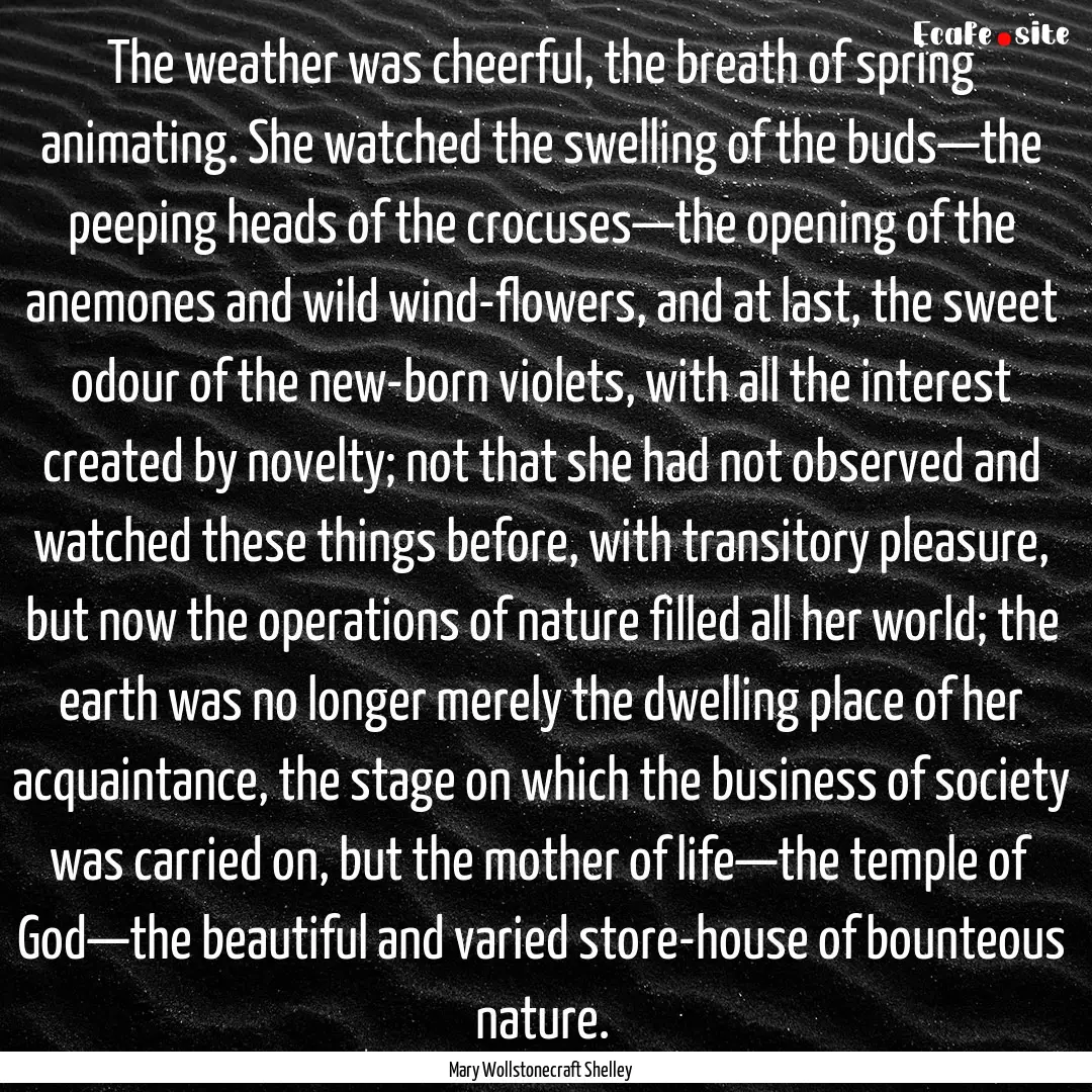 The weather was cheerful, the breath of spring.... : Quote by Mary Wollstonecraft Shelley