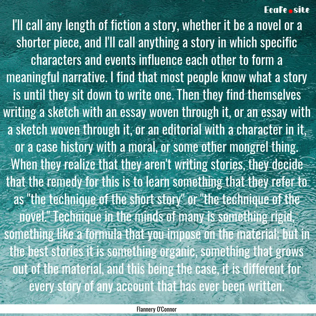 I'll call any length of fiction a story,.... : Quote by Flannery O'Connor