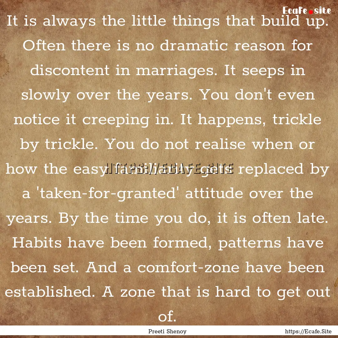 It is always the little things that build.... : Quote by Preeti Shenoy