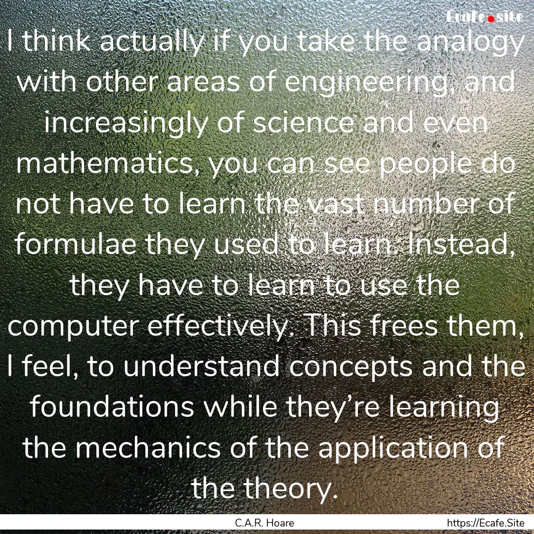 I think actually if you take the analogy.... : Quote by C.A.R. Hoare