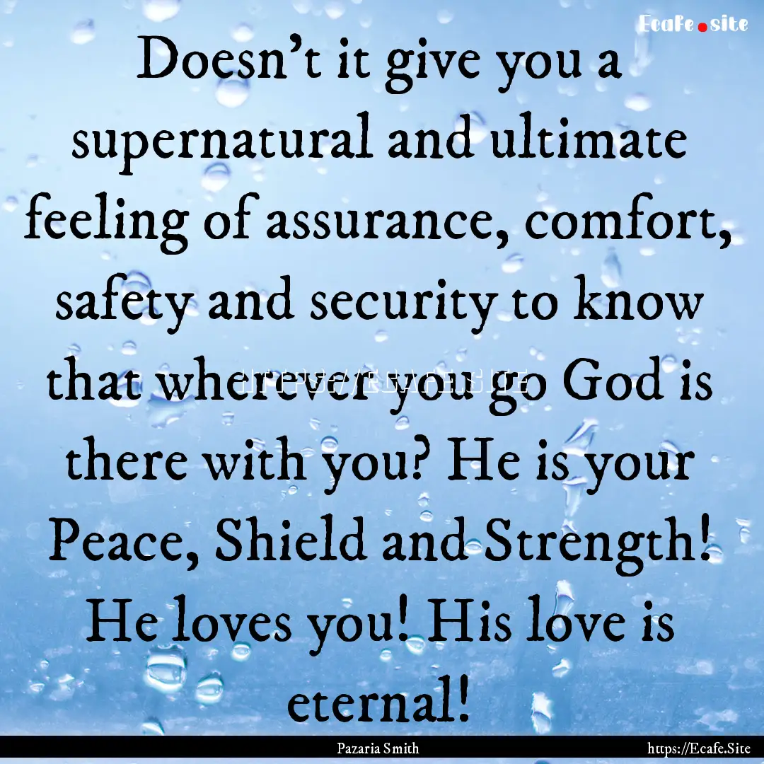 Doesn't it give you a supernatural and ultimate.... : Quote by Pazaria Smith