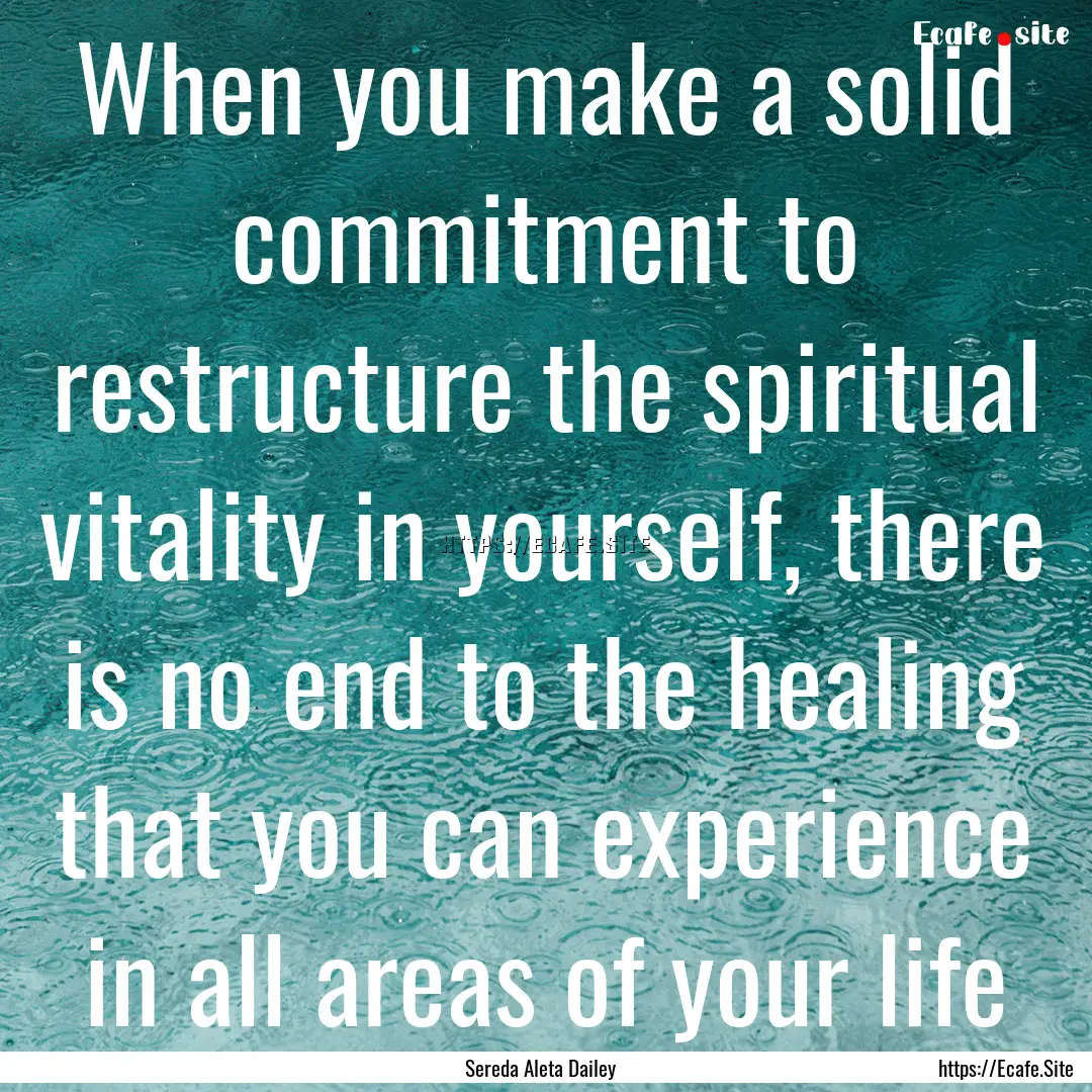 When you make a solid commitment to restructure.... : Quote by Sereda Aleta Dailey