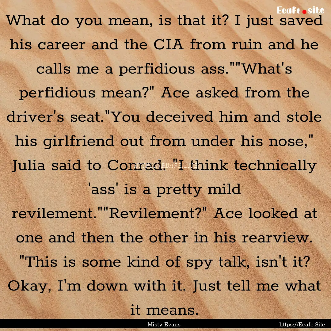 What do you mean, is that it? I just saved.... : Quote by Misty Evans