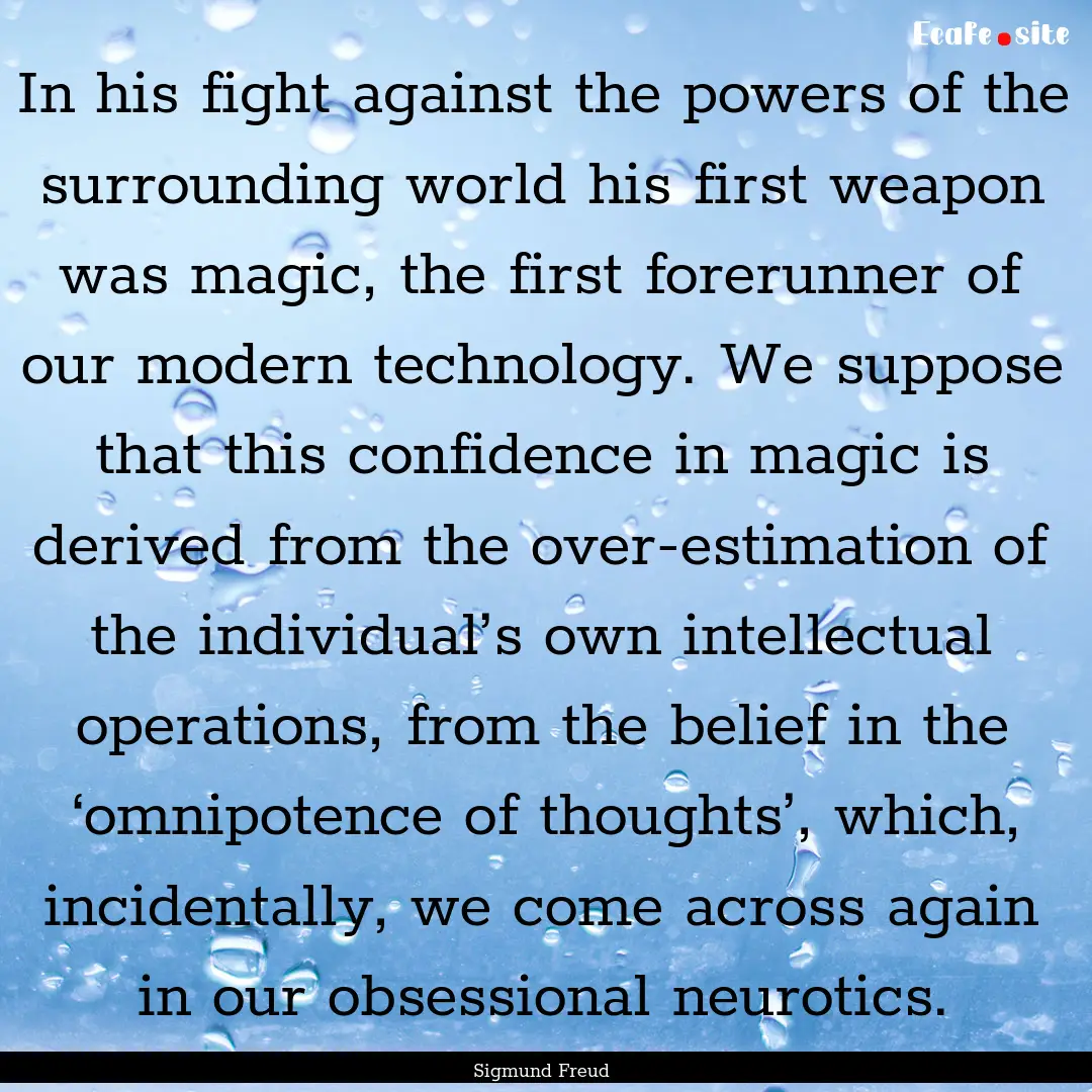 In his fight against the powers of the surrounding.... : Quote by Sigmund Freud