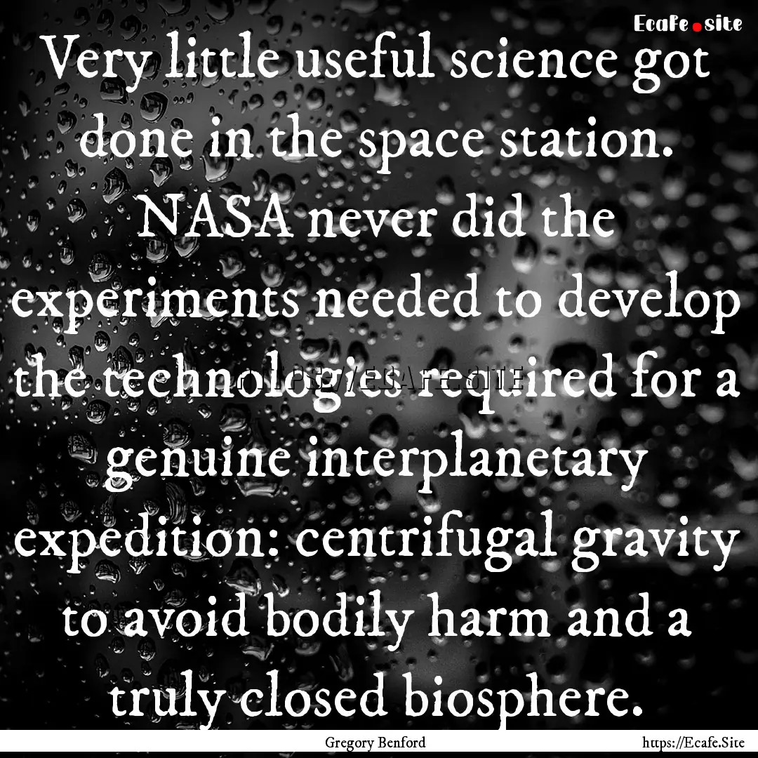 Very little useful science got done in the.... : Quote by Gregory Benford