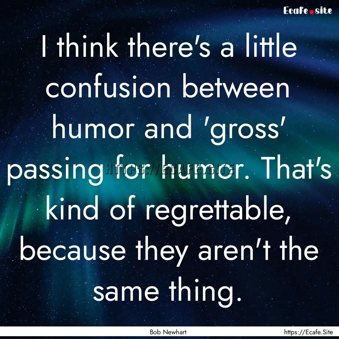 I think there's a little confusion between.... : Quote by Bob Newhart