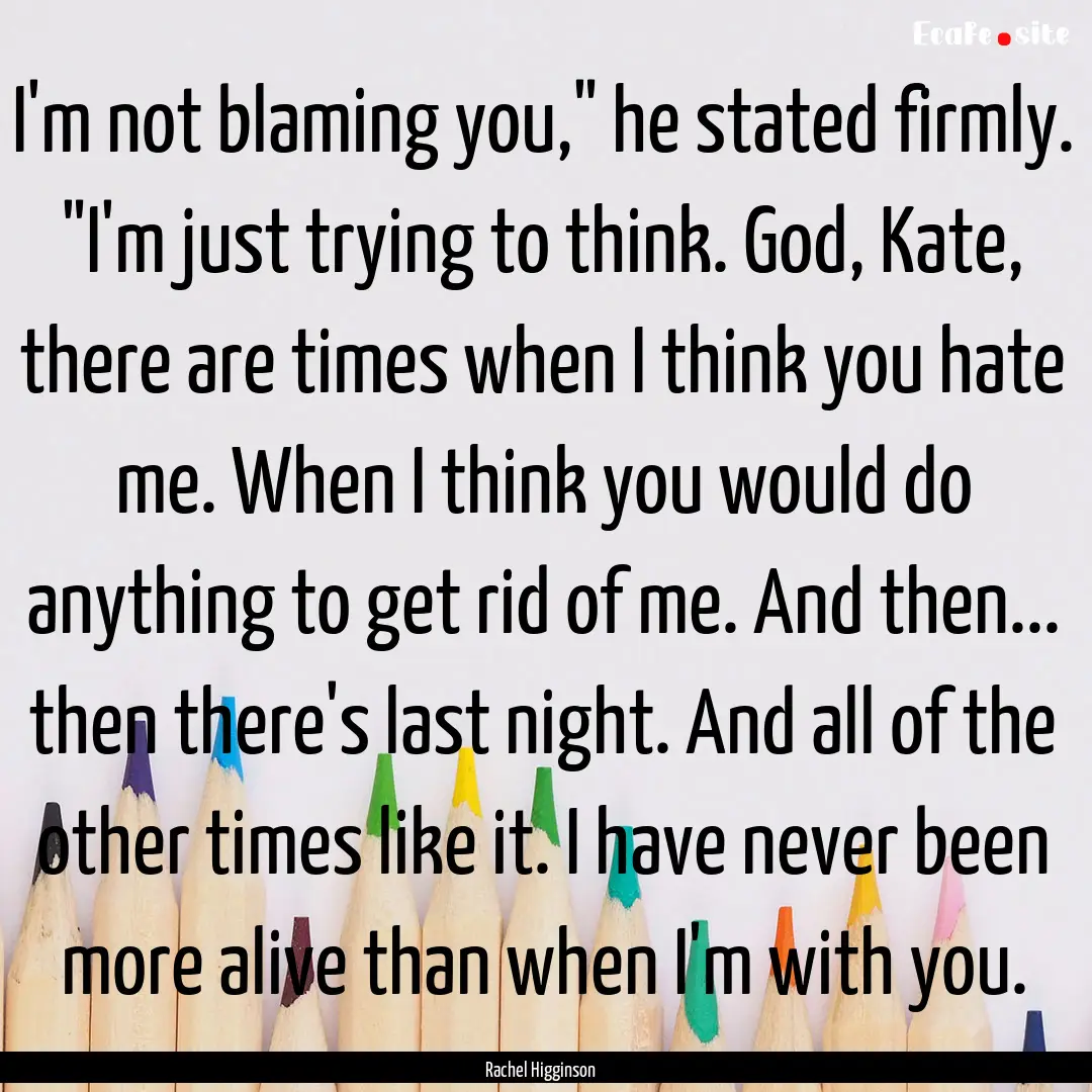 I'm not blaming you,