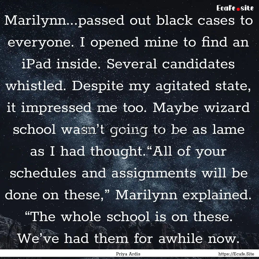 Marilynn...passed out black cases to everyone..... : Quote by Priya Ardis