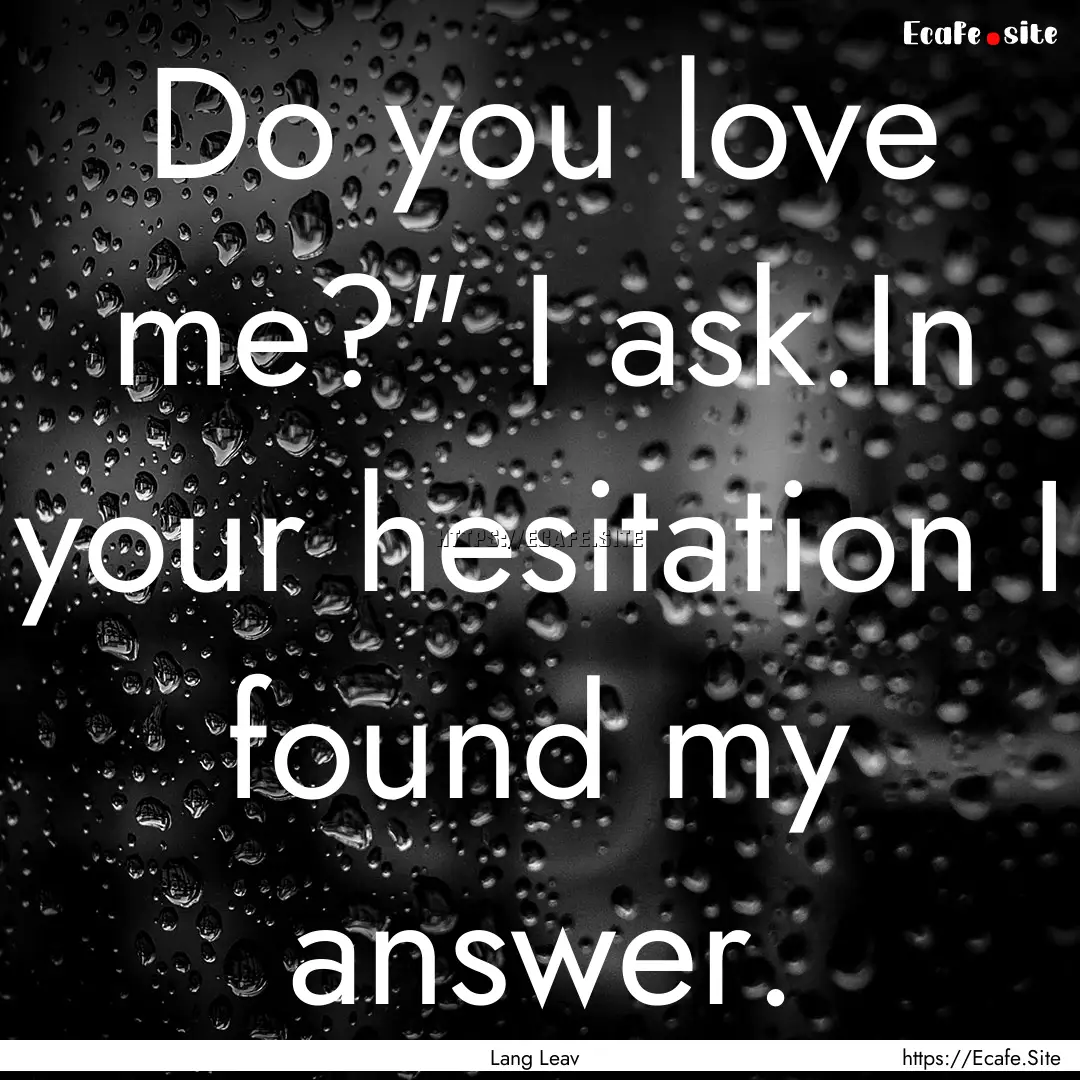 Do you love me?