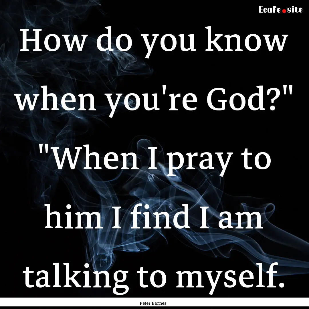 How do you know when you're God?