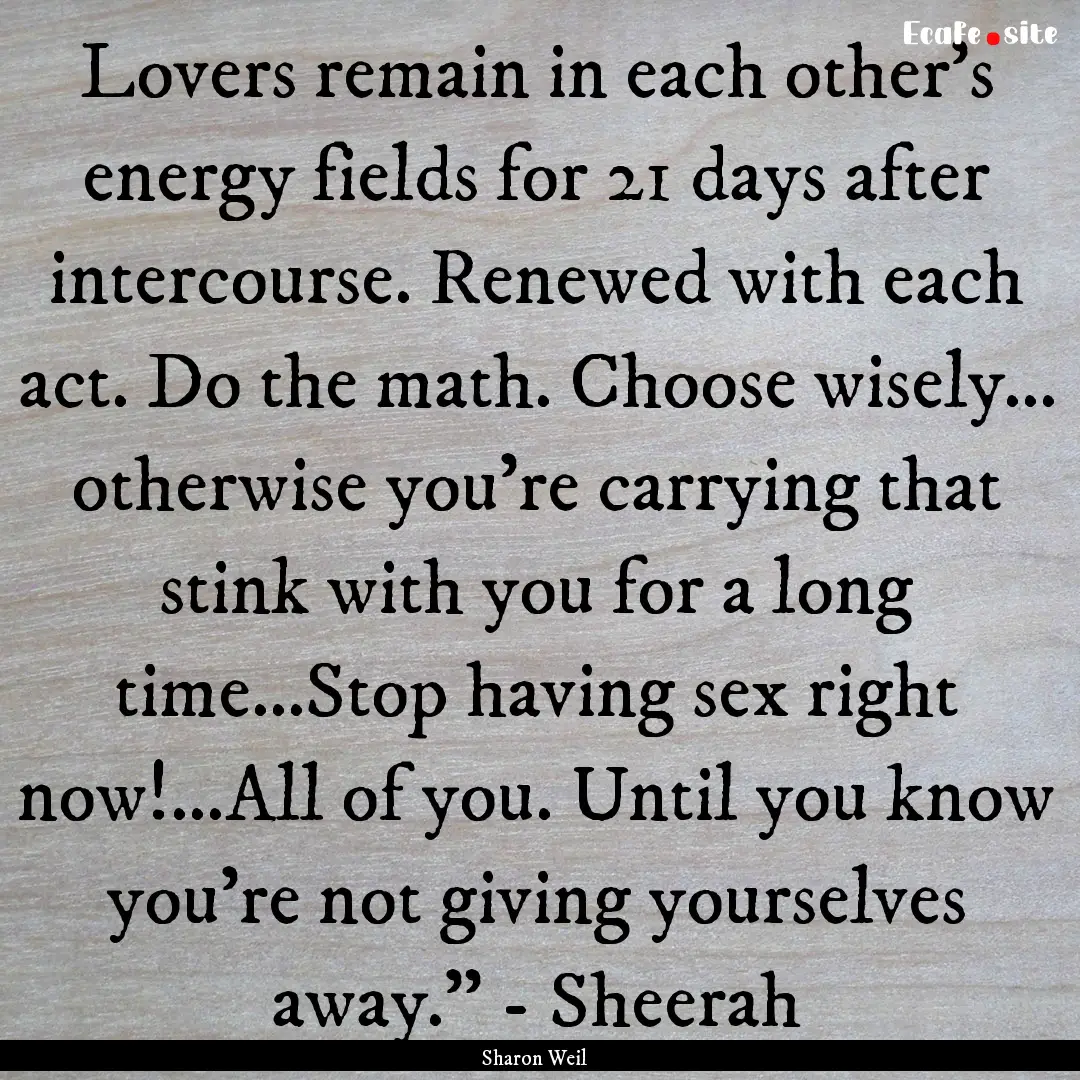 Lovers remain in each other's energy fields.... : Quote by Sharon Weil