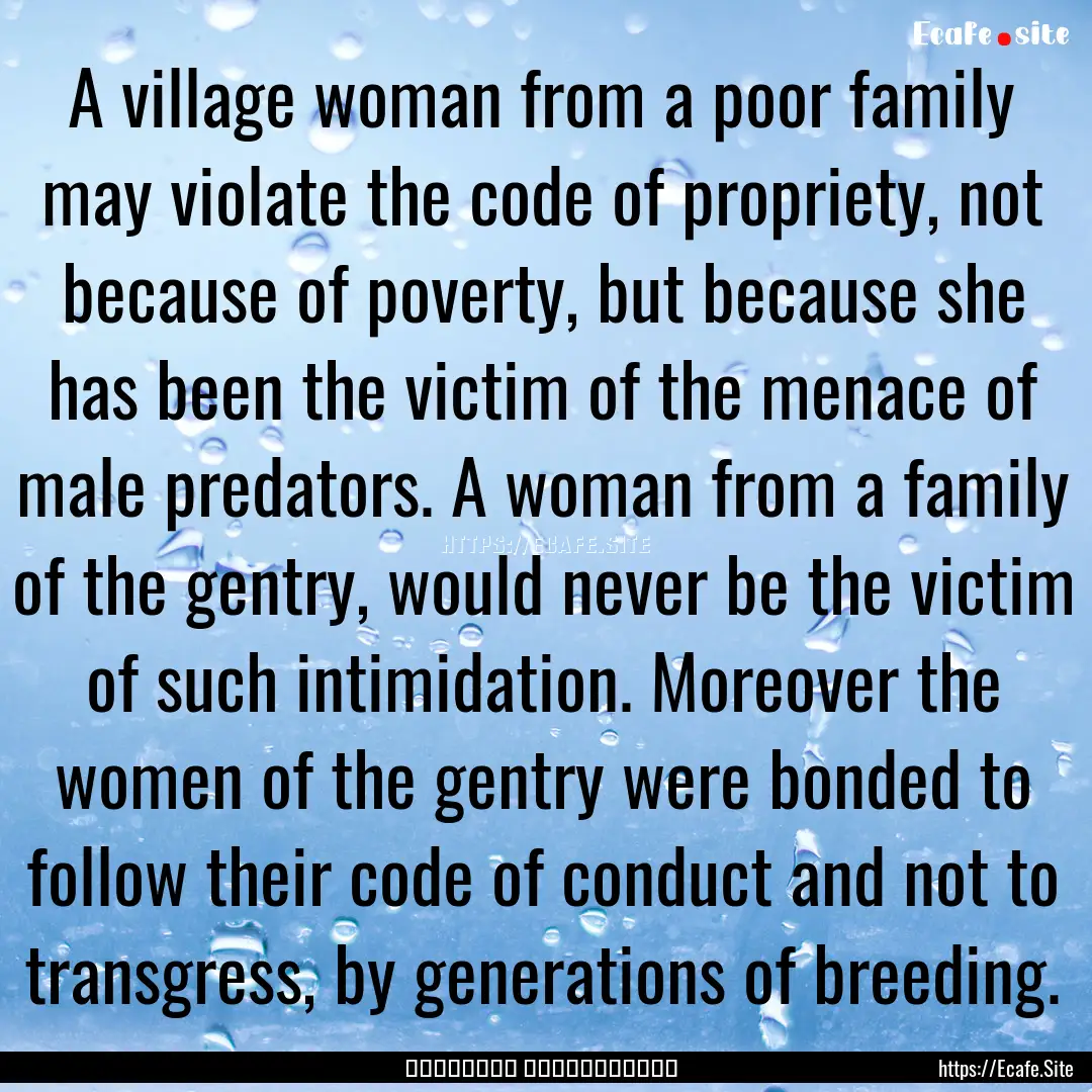 A village woman from a poor family may violate.... : Quote by මාර්ටින් වික්‍රමසිංහ