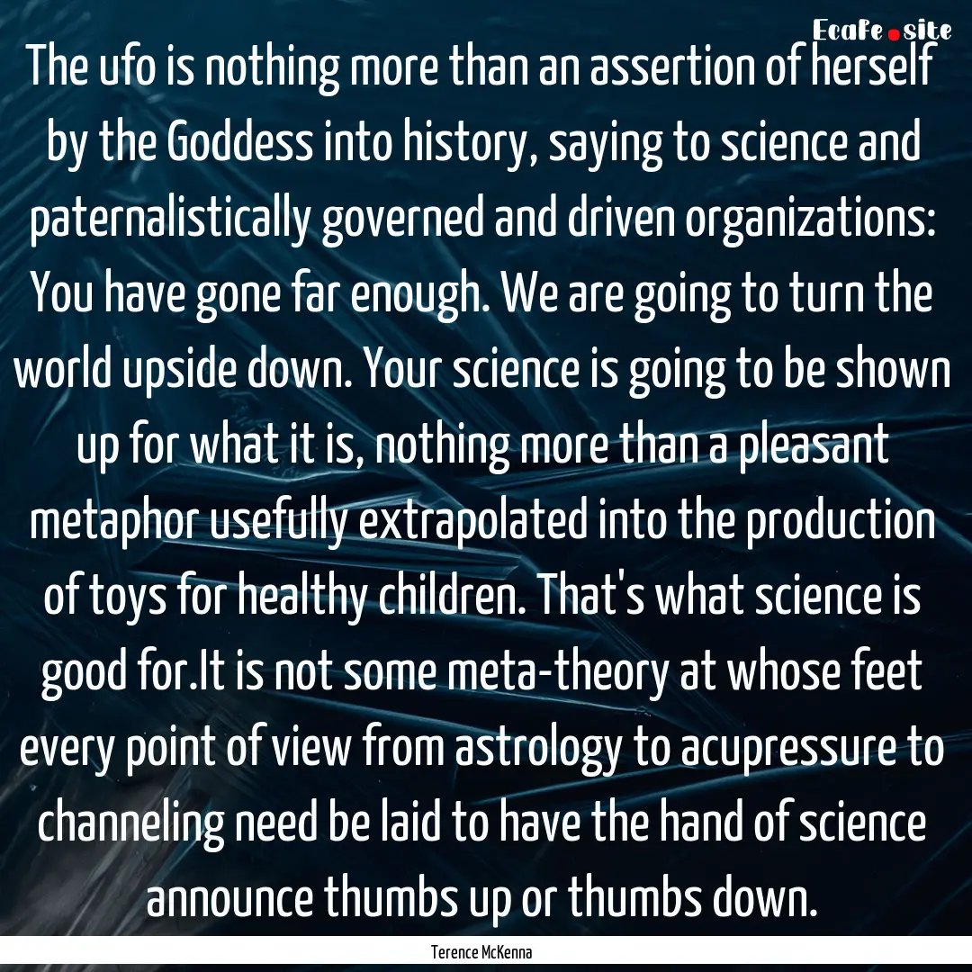 The ufo is nothing more than an assertion.... : Quote by Terence McKenna