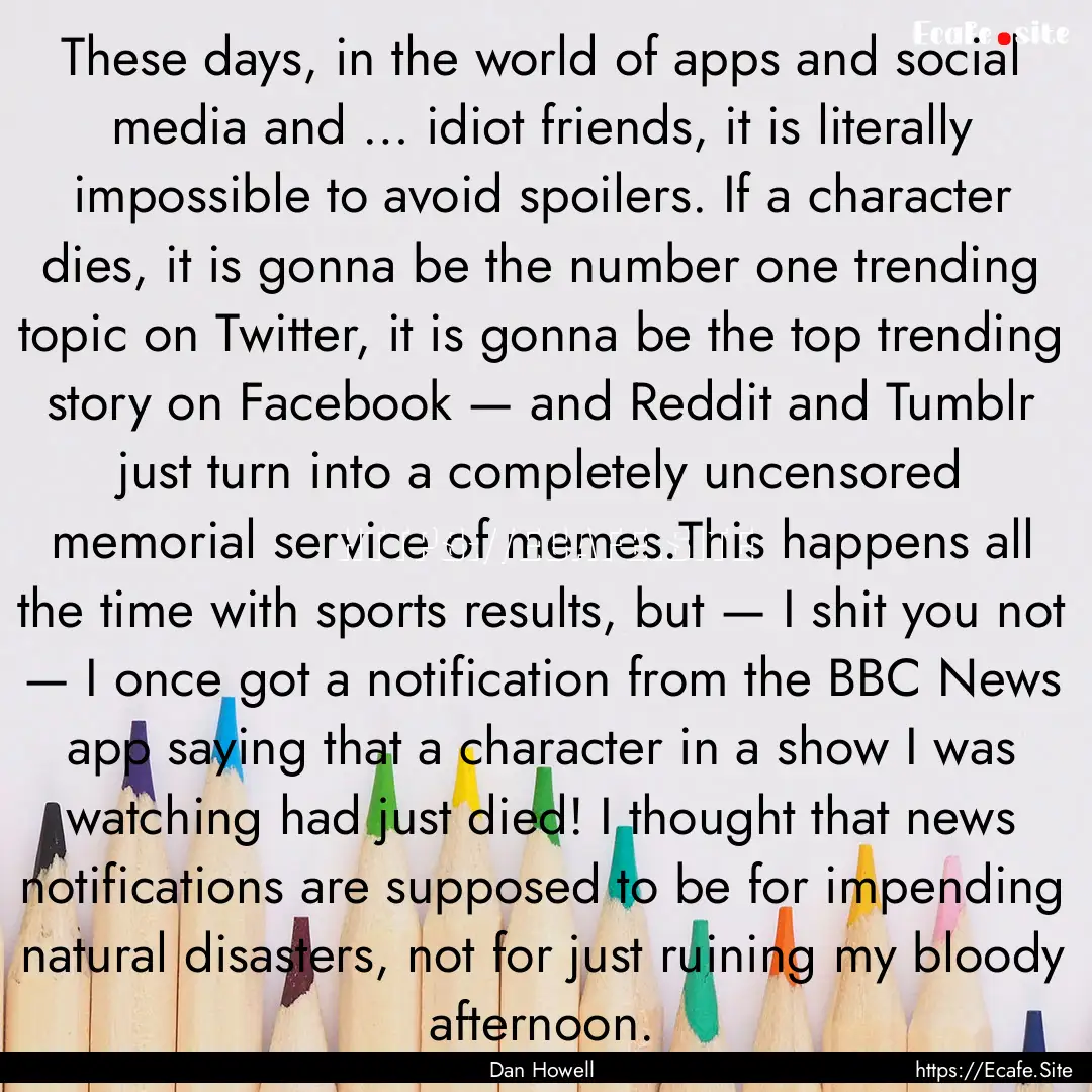 These days, in the world of apps and social.... : Quote by Dan Howell