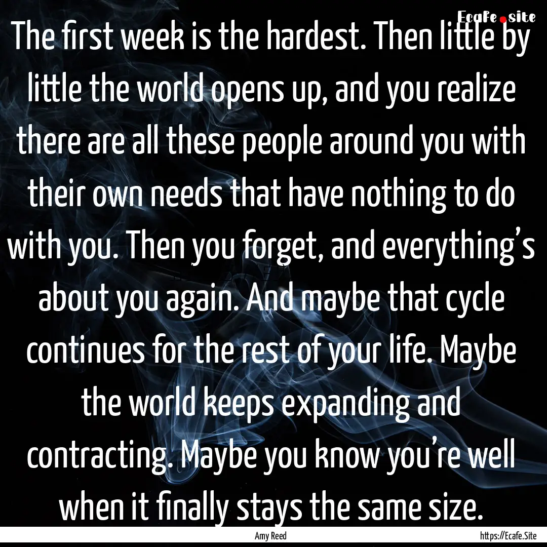 The first week is the hardest. Then little.... : Quote by Amy Reed