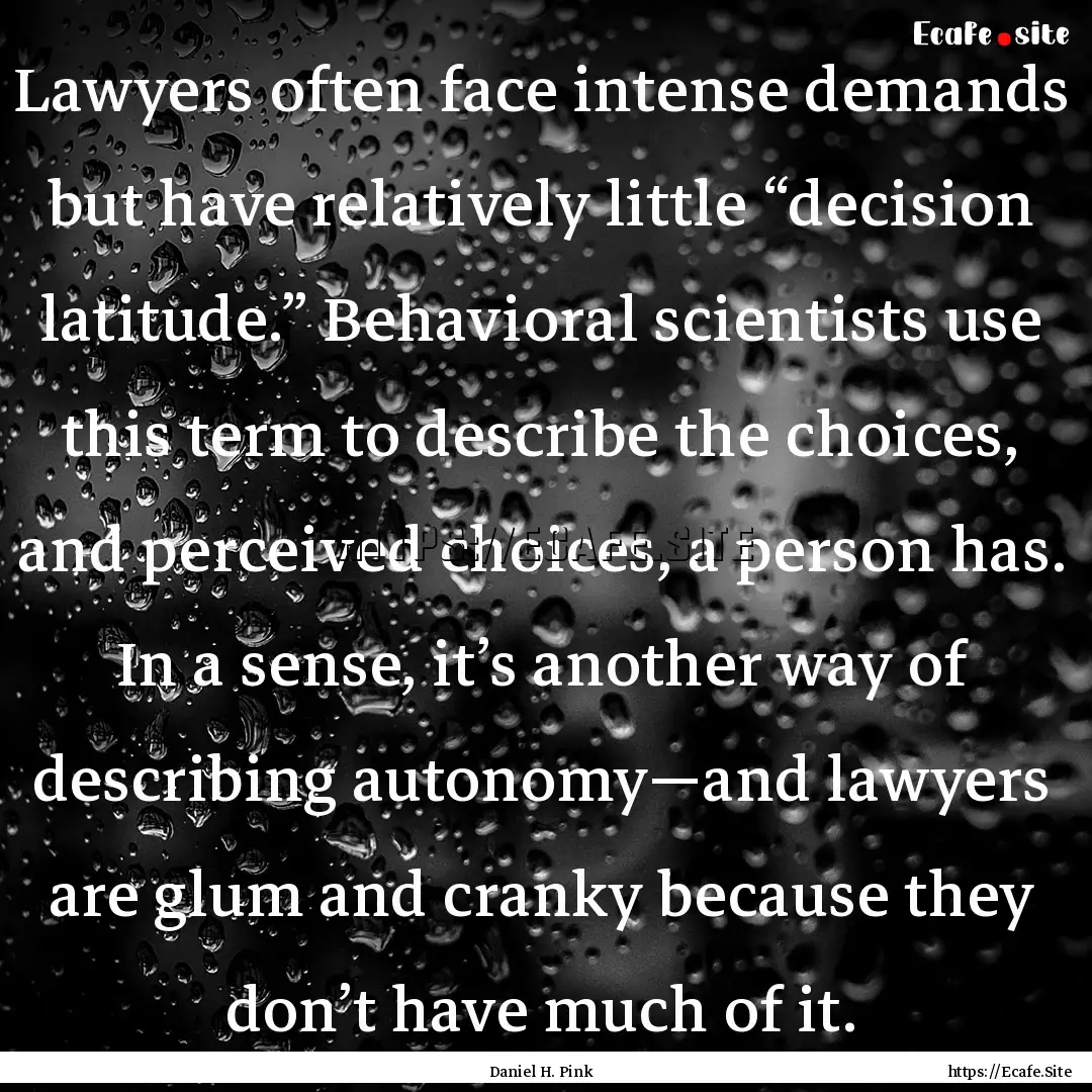 Lawyers often face intense demands but have.... : Quote by Daniel H. Pink