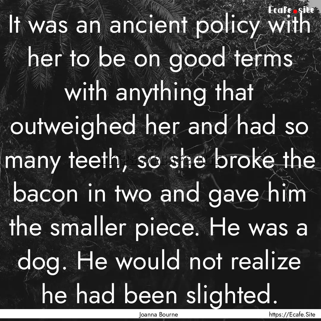 It was an ancient policy with her to be on.... : Quote by Joanna Bourne