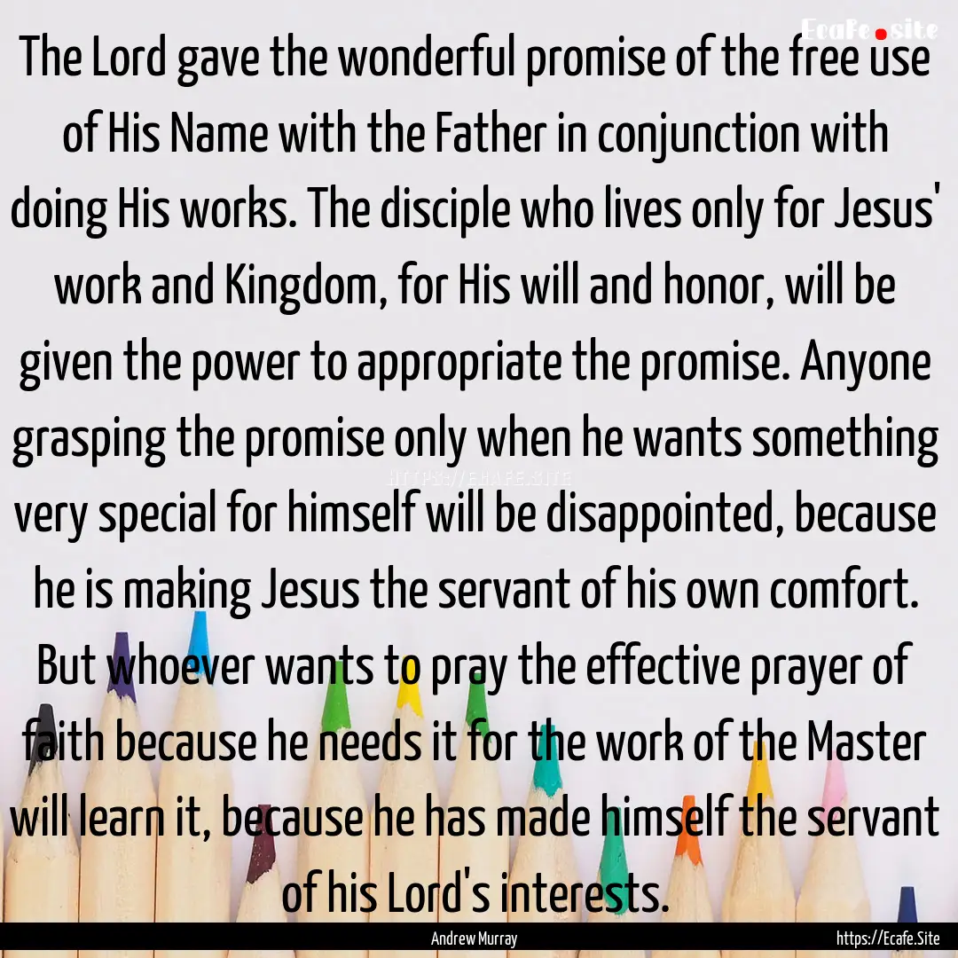 The Lord gave the wonderful promise of the.... : Quote by Andrew Murray