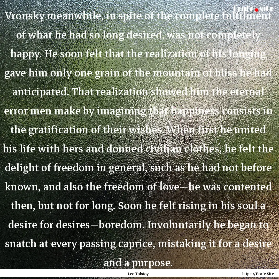 Vronsky meanwhile, in spite of the complete.... : Quote by Leo Tolstoy