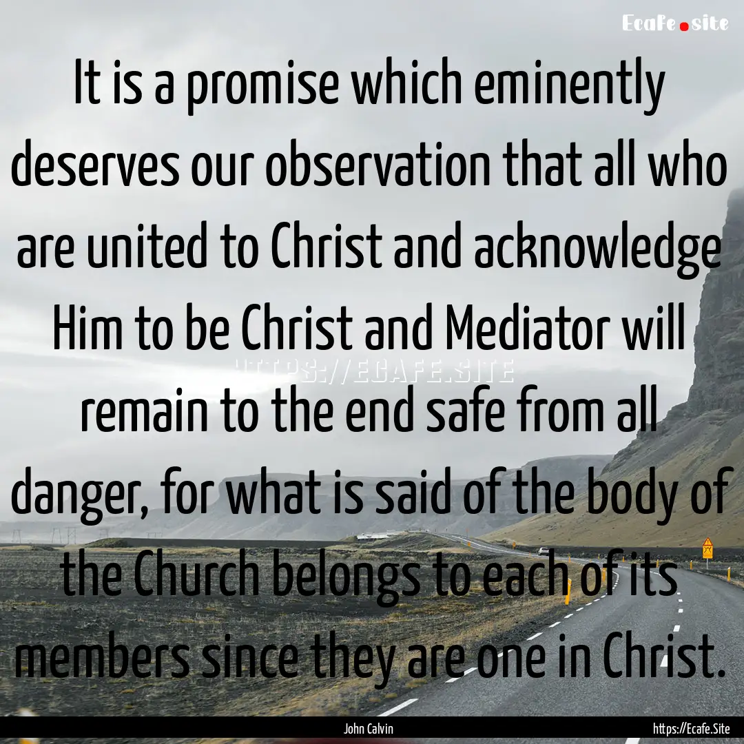 It is a promise which eminently deserves.... : Quote by John Calvin