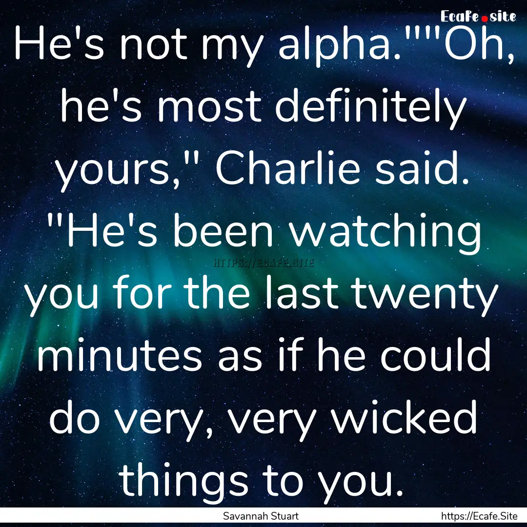 He's not my alpha.