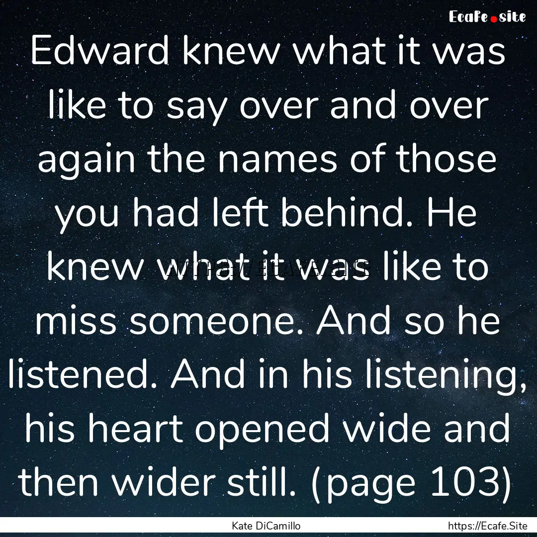 Edward knew what it was like to say over.... : Quote by Kate DiCamillo