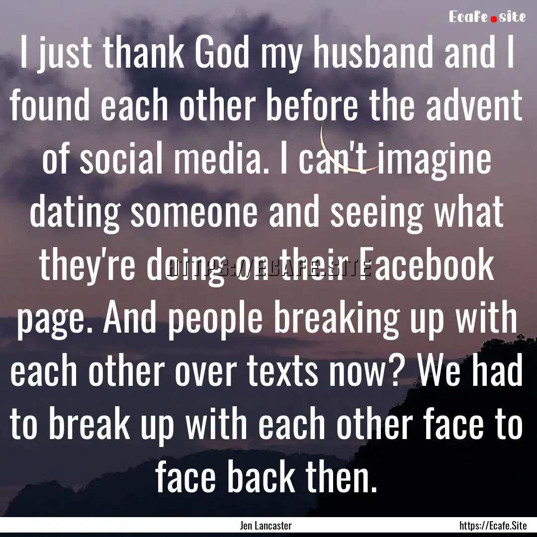 I just thank God my husband and I found each.... : Quote by Jen Lancaster