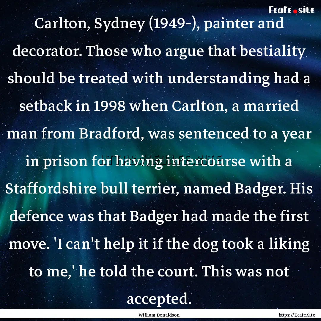 Carlton, Sydney (1949-), painter and decorator..... : Quote by William Donaldson