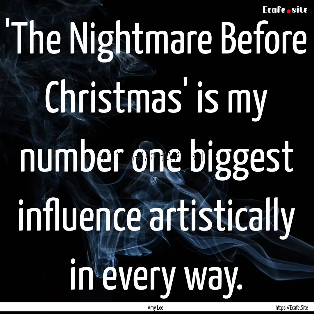 'The Nightmare Before Christmas' is my number.... : Quote by Amy Lee