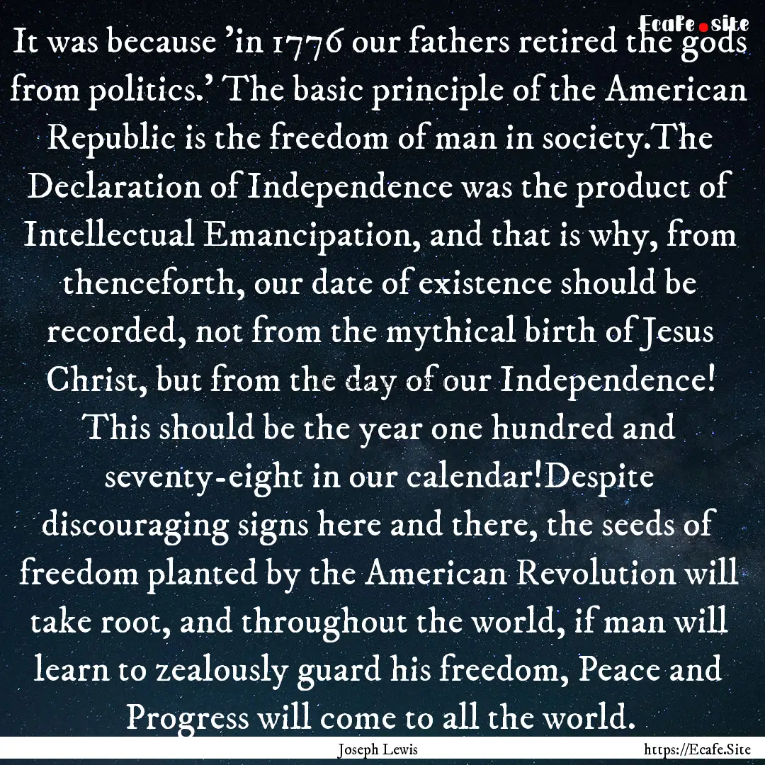 It was because 'in 1776 our fathers retired.... : Quote by Joseph Lewis