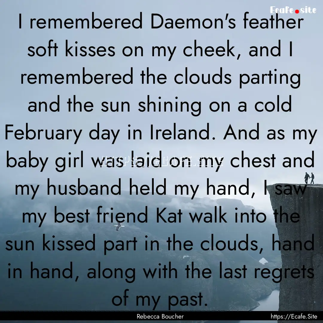 I remembered Daemon's feather soft kisses.... : Quote by Rebecca Boucher