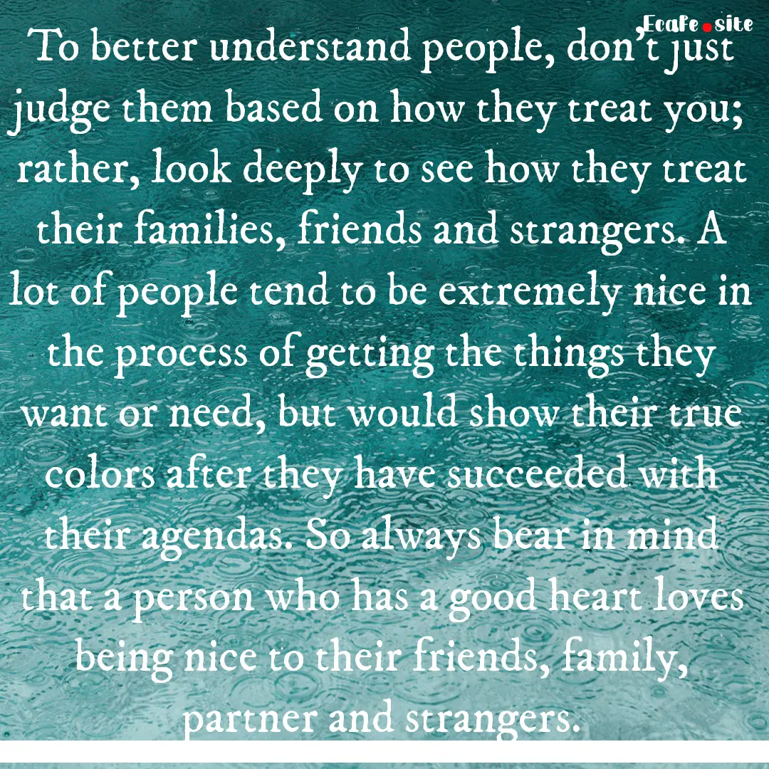 To better understand people, don't just judge.... : Quote by 