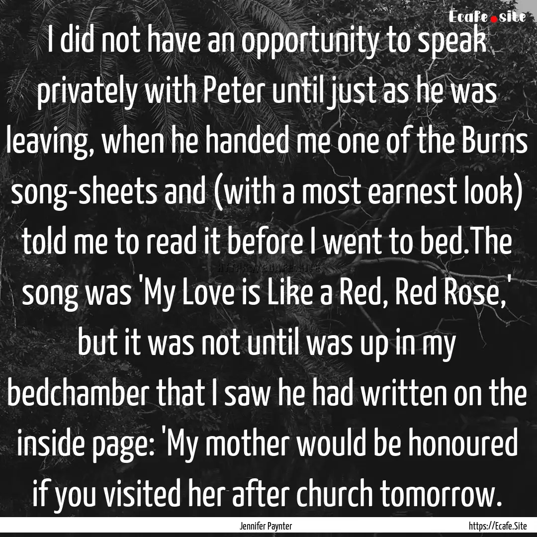 I did not have an opportunity to speak privately.... : Quote by Jennifer Paynter