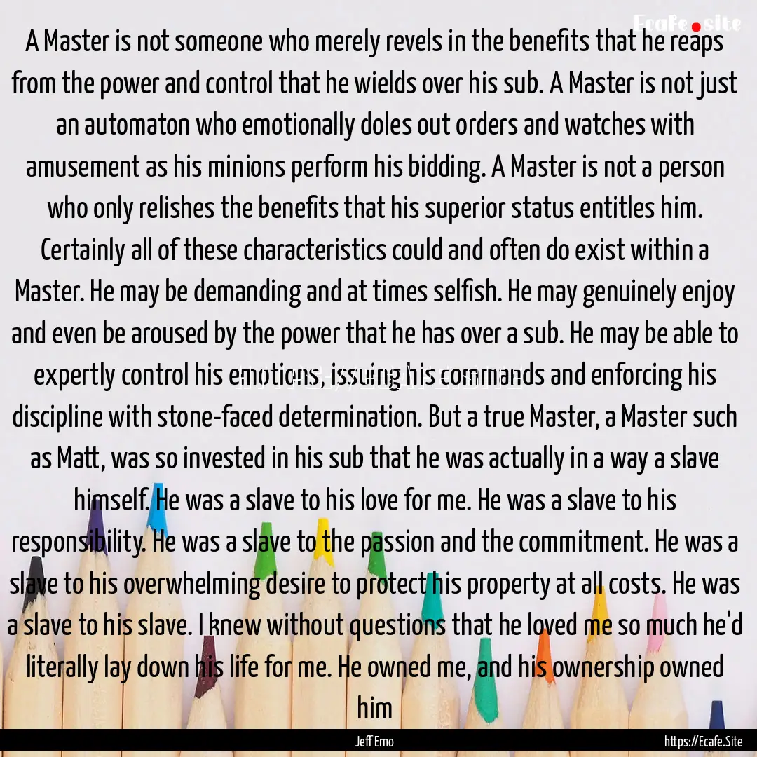 A Master is not someone who merely revels.... : Quote by Jeff Erno