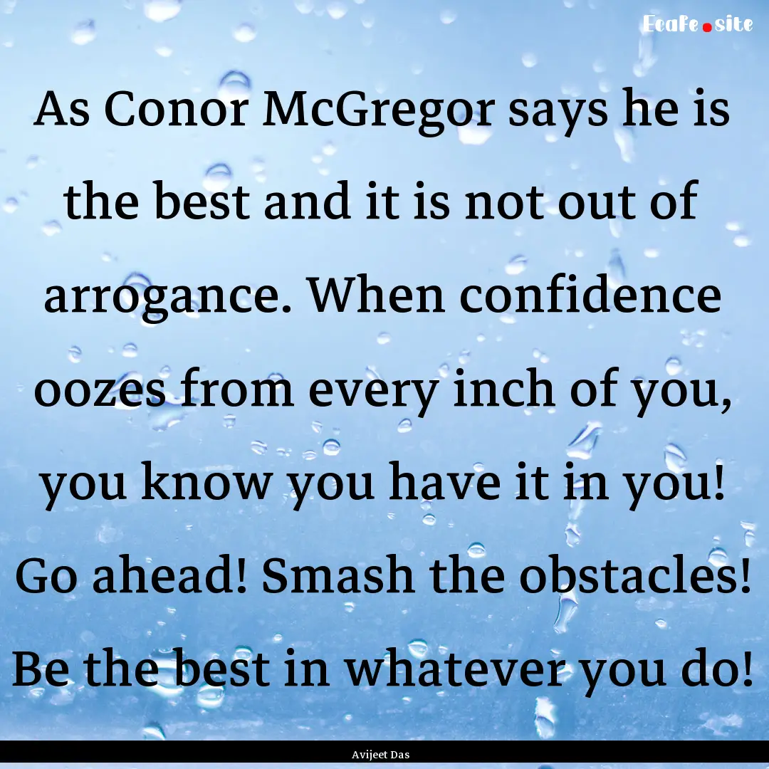 As Conor McGregor says he is the best and.... : Quote by Avijeet Das