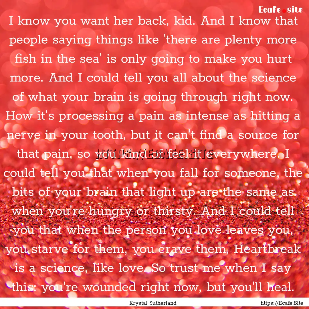 I know you want her back, kid. And I know.... : Quote by Krystal Sutherland