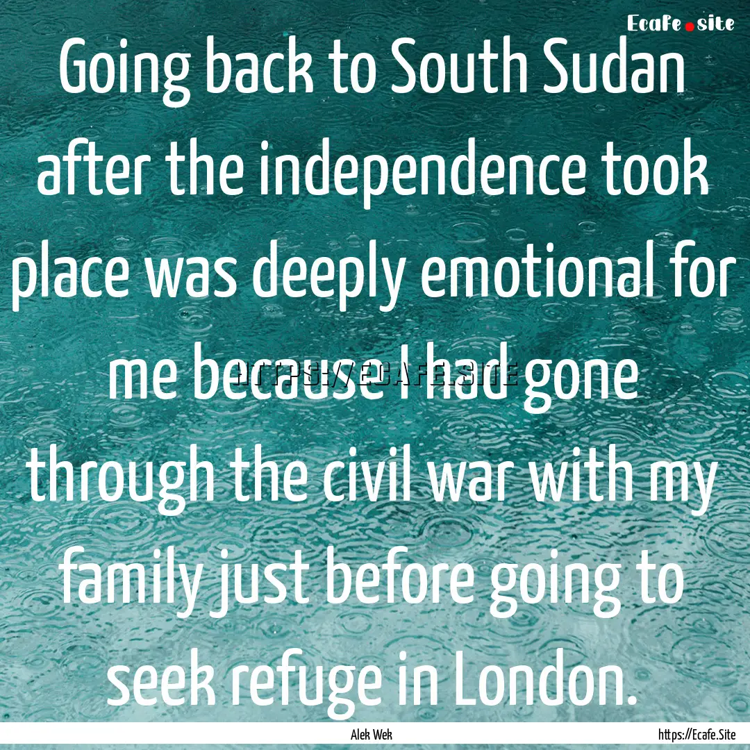 Going back to South Sudan after the independence.... : Quote by Alek Wek