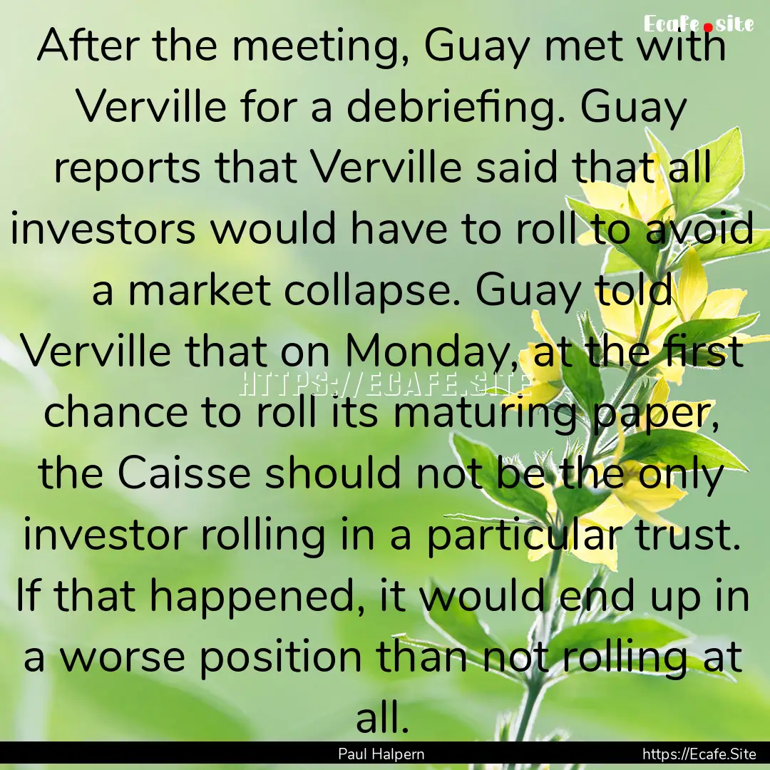 After the meeting, Guay met with Verville.... : Quote by Paul Halpern