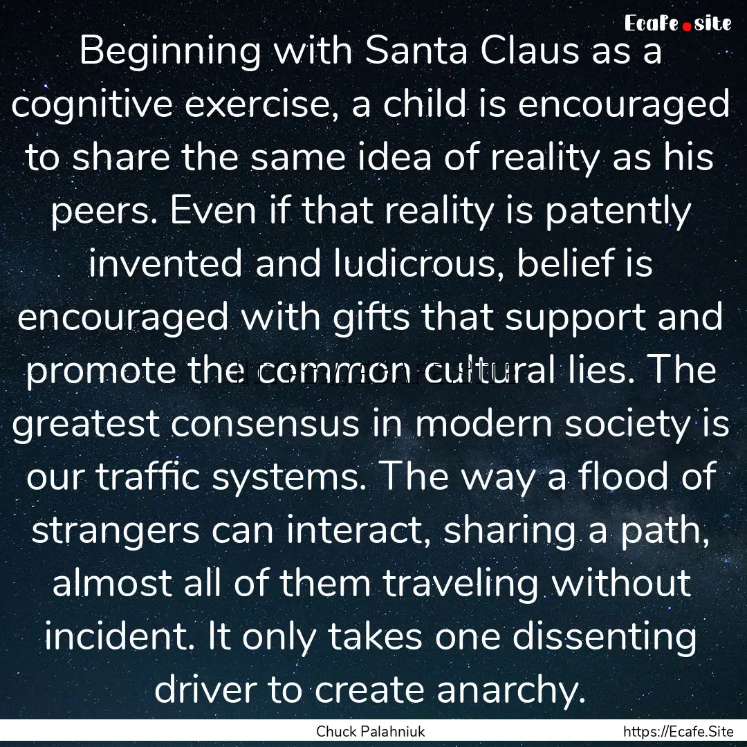 Beginning with Santa Claus as a cognitive.... : Quote by Chuck Palahniuk