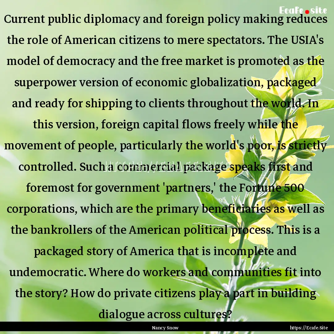 Current public diplomacy and foreign policy.... : Quote by Nancy Snow