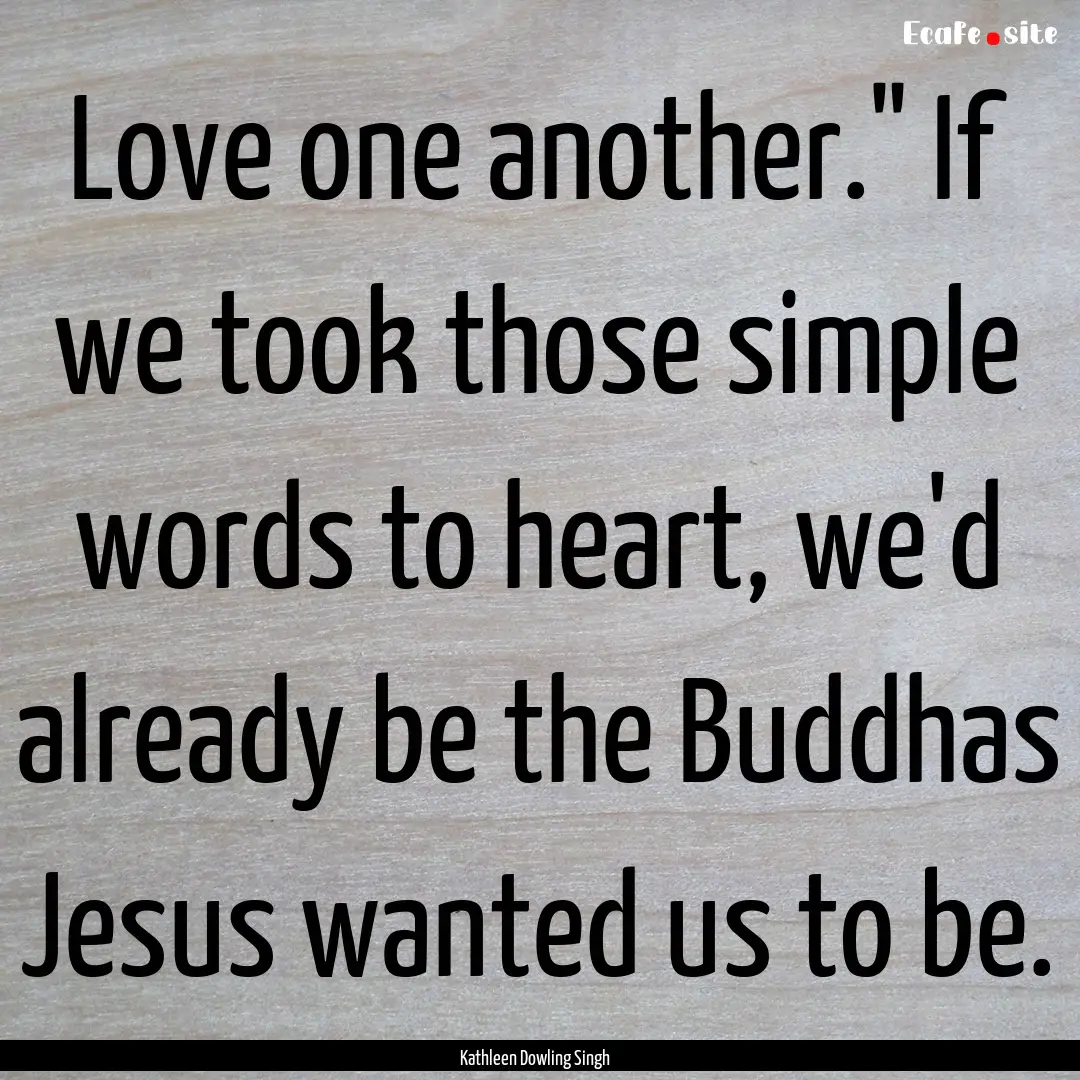 Love one another.