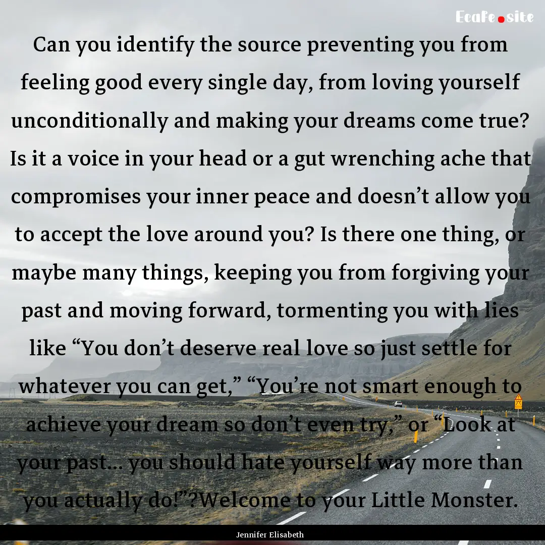 Can you identify the source preventing you.... : Quote by Jennifer Elisabeth