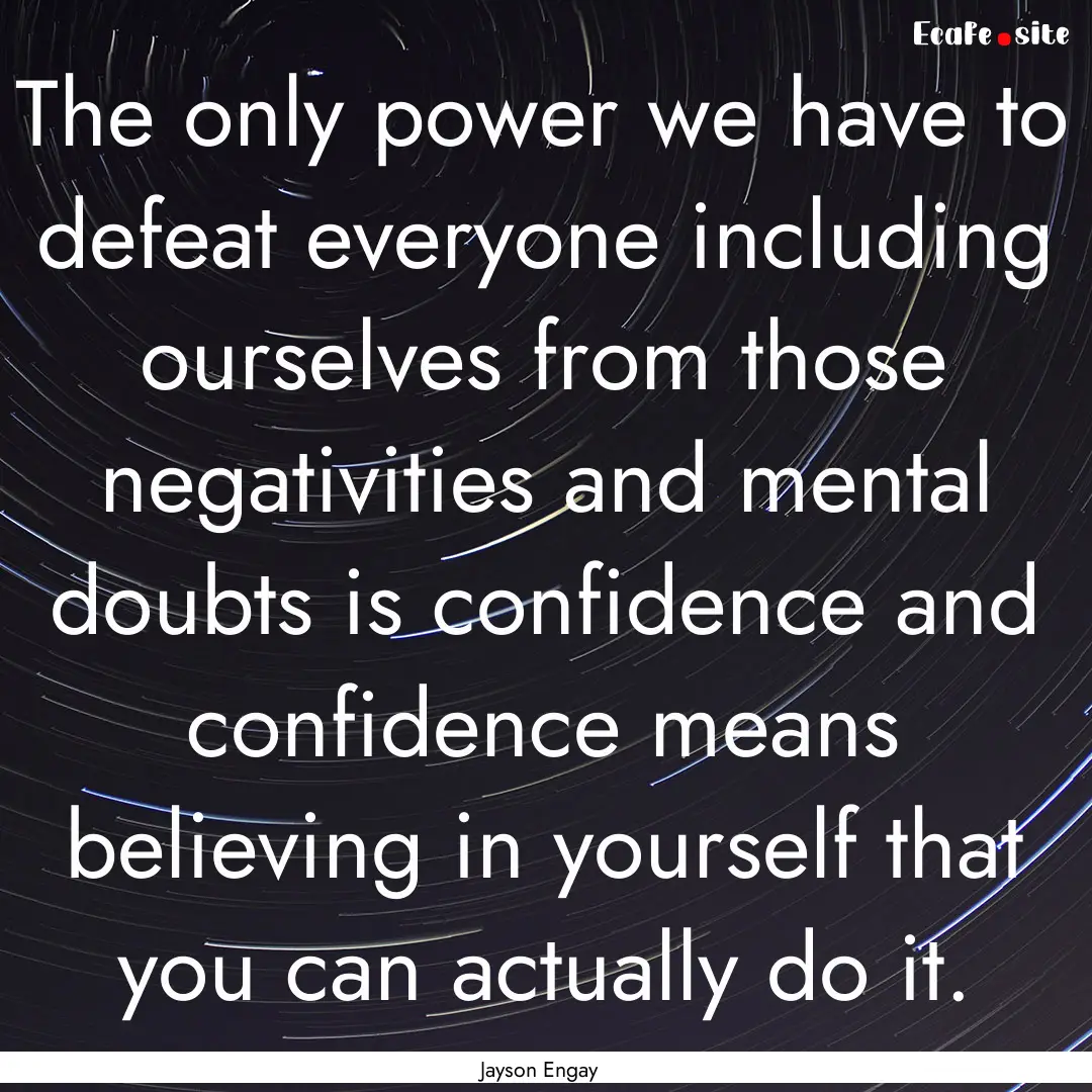 The only power we have to defeat everyone.... : Quote by Jayson Engay