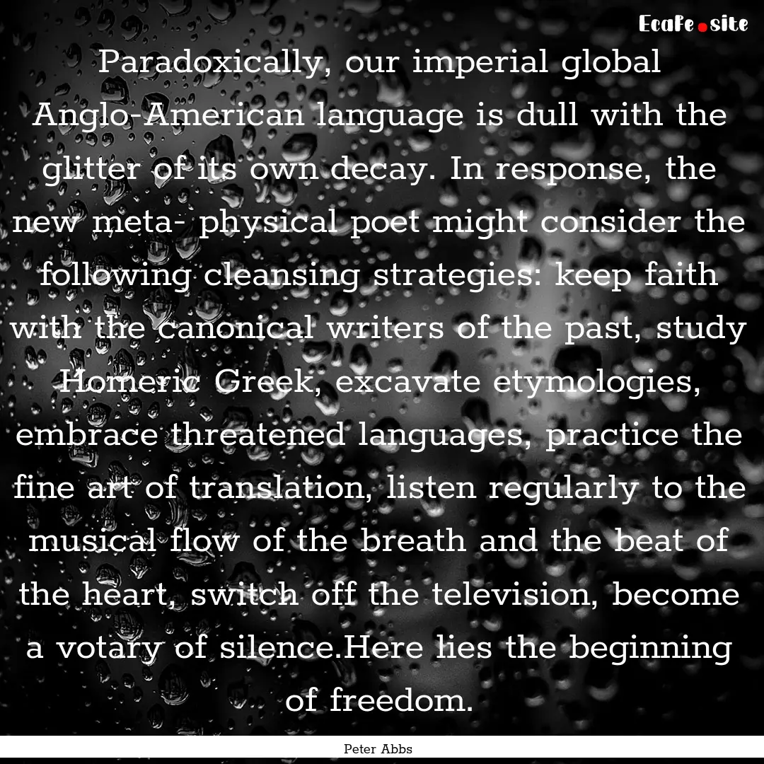 Paradoxically, our imperial global Anglo-American.... : Quote by Peter Abbs