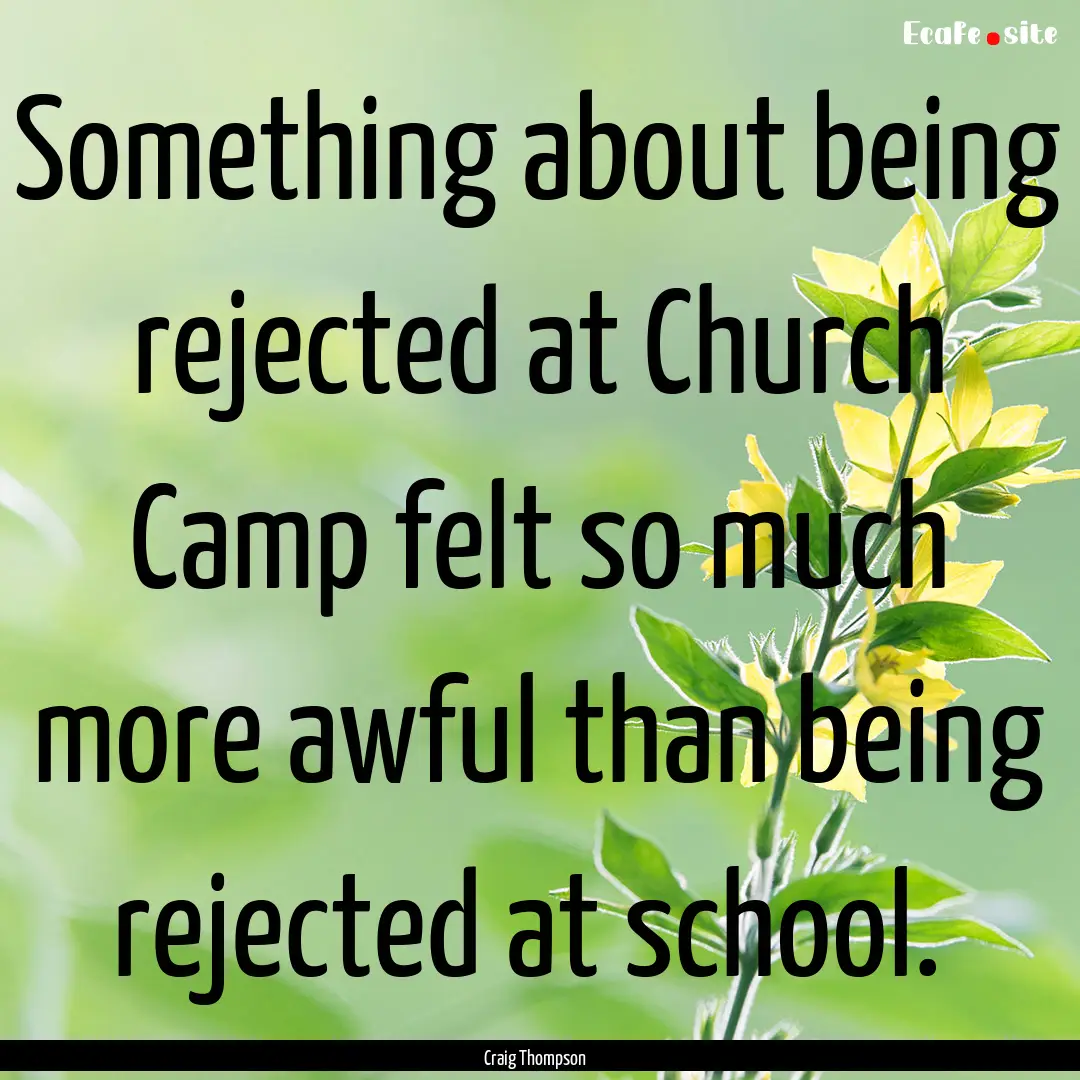 Something about being rejected at Church.... : Quote by Craig Thompson